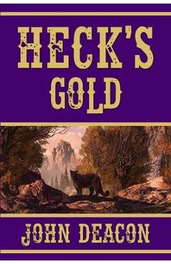 Coperta cărții 'Heck's Gold: Heck and Hope, Book 3 - John Deacon'