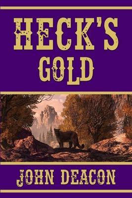 Heck's Gold: Heck and Hope, Book 3 - John Deacon