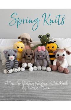 Spring Knits: A circular knitting machine pattern book by Nicola Allison - Nicola Allison
