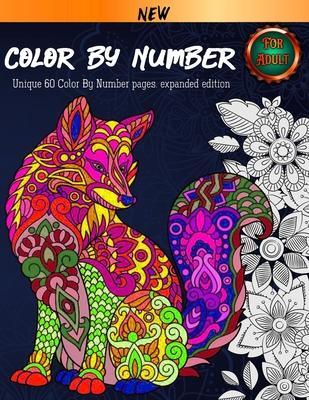 Color By Number For Adult: Coloring Book. 60 Color By Number Pages. New and expanded edition - Zeya Books