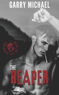 The Reaper: Men in the Shadows Book 1 - Garry Michael