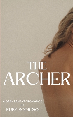 The Archer: A Dark Fantasy Romance - Ruby Rodrigo