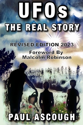 UFOs - The Real Story: Revised Edition 2023 - Paul Ascough
