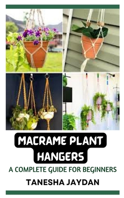 Macrame Plant Hangers: A Complete Guide for Beginners - Tanesha Jaydan