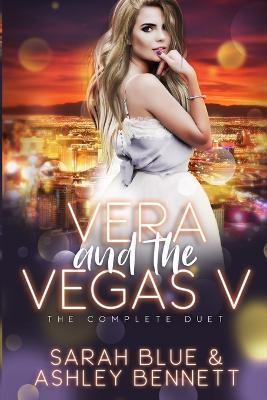 Vera and the Vegas V: The Complete Duet - Sarah Blue