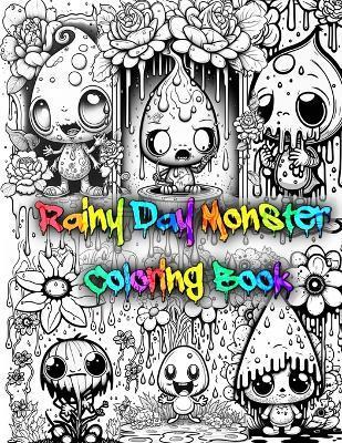 Rainy Day Monster Coloring Book: Cute, Monsters, Kids / Adult Coloring book - Sara Dickerson