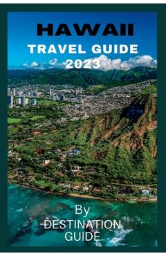 Poza produsului Hawaii Travel guide 2023: Big Island Hawaii Vacation guide 2023-2024 Trip - Destination Guide