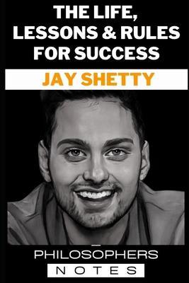 Jay Shetty: The Life, Lessons & Rules For Success - Philosophers Notes