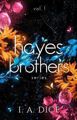 Hayes Brothers Series vol. 1: Too Much, Too Wrong, Too Sweet - I. A. Dice