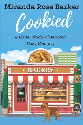 Cookied: A Little-Pinch-of-Murder Cozy Mystery - Miranda Rose Barker