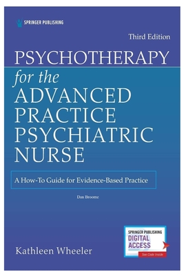 Psychotherapy for the Advanced Practice Psychiatric Nurse - Dan Broome