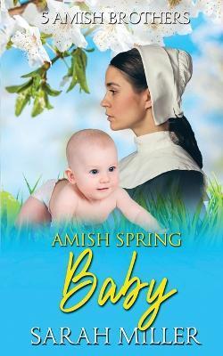 Amish Spring Baby - Sarah Miller