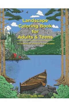 Coperta cărții 'Landscape Coloring Book for Adults and Teens: A Collection of 40 Relaxing Landscapes - D. B. Atkins'
