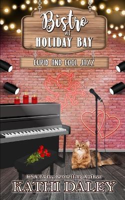 The Bistro at Holiday Bay: Cupid and Cool Jazz - Kathi Daley