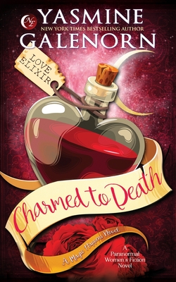 Charmed to Death: A Paranormal Women's Fiction Novel - Yasmine Galenorn
