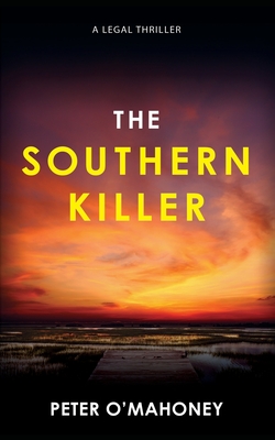 The Southern Killer: An Epic Legal Thriller - Peter O'mahoney