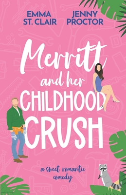 Merritt and Her Childhood Crush: A Sweet Romantic Comedy - Emma St Clair
