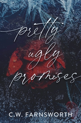 Pretty Ugly Promises: A Mafia Romance - C. W. Farnsworth