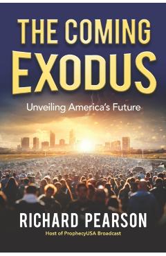 The Coming Exodus: Unveiling America's Future - Richard Pearson