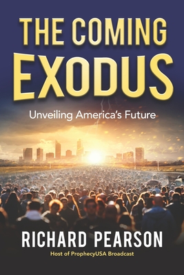 The Coming Exodus: Unveiling America's Future - Richard Pearson