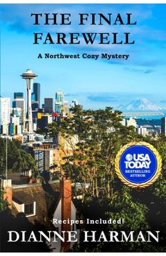 Poza produsului The Final Farewell: A Northwest Cozy Mystery - Dianne Harman