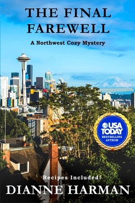 The Final Farewell: A Northwest Cozy Mystery - Dianne Harman