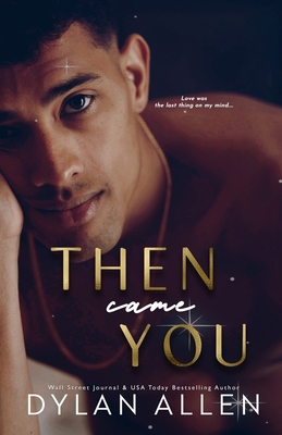 Then Came You: A Symbols of Love Novel - Dylan Allen