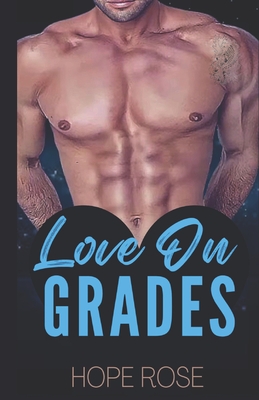 Love On Grades: An Older Man Younger Woman Romance (Love On Series Book 1) - Hope Rose