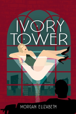 Ivory Tower: A New Jersey Mafia Romance - Morgan Elizabeth