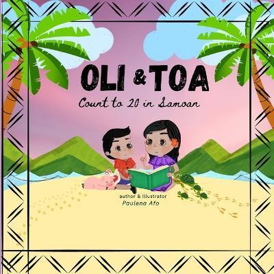 Oli & Toa Count to 20 in Samoan: Easy and Fun to Read - Paulena Afo