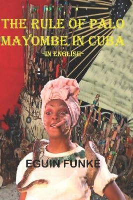 The Rule of Palo Mayombe in Cuba -In English- - Eguin Funké