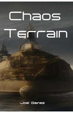 Coperta cărții 'Chaos Terrain - Joel Gaines'