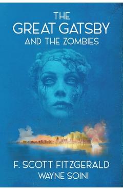 Coperta cărții 'The Great Gatsby and the Zombies - Wayne Soini'