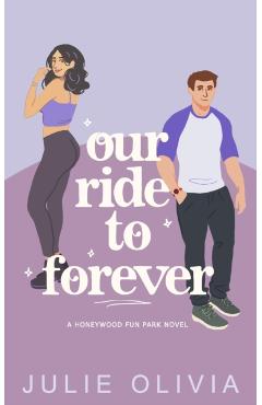 Our Ride To Forever - Julie Olivia