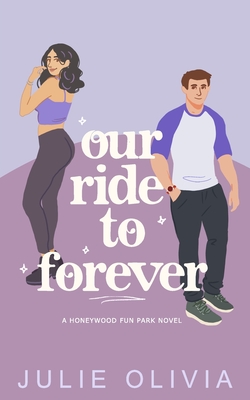 Our Ride To Forever - Julie Olivia
