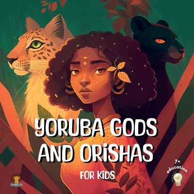 Yoruba Gods and Orishas for kids: A fun illustrated introduction to Yoruba gods! - Ayodele Publishing