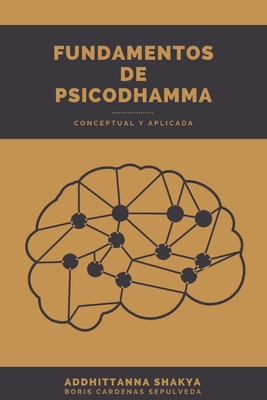 Coperta cărții 'Psicodhamma Psicoterapia Basa En El Buddhadhamma.: Conceptual y aplicada - Boris Cardenas'
