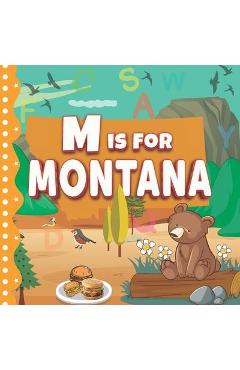 Coperta cărții 'M is For Montana: Big Sky Country Alphabet Book For Kids Learn ABC & Discover America States - Sophie Davidson'
