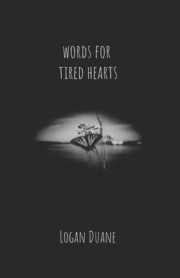 words for tired hearts - Evan Duane