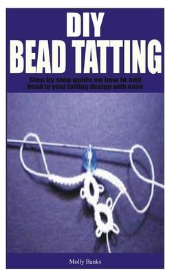 DIY Bead Tatting: Step by step guide on how to add bead to your tatting design with ease - Molly Banks