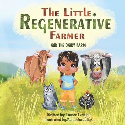 The Little Regenerative Farmer and The Dairy Farm - Yana Gorbatiyk