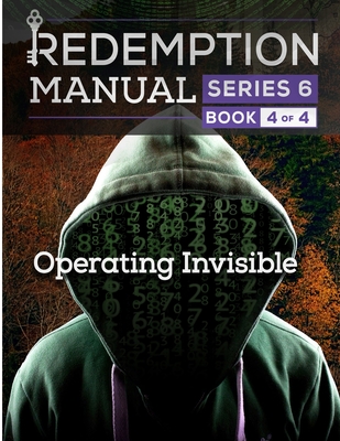 Redemption Manual 6.0 - Book 4: Operating Invisible - Sovereign Filing Solutions