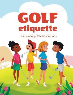 Golf etiquette and useful golf habits for kids - Janina Spruza