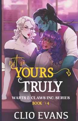 Not So Yours Truly (W/W/W Monster Romance) - Clio Evans