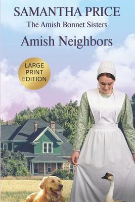 Amish Neighbors LARGE PRINT: Amish Romance - Samantha Price