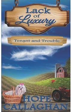 Coperta cărții 'Tenant and Trouble: A Lack of Luxury Cozy Mystery Novel - Hope Callaghan'