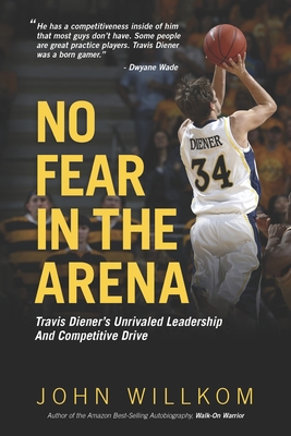 Coperta cărții 'No Fear In The Arena: Travis Diener's Unrivaled Leadership and Competitive Drive - Travis Diener'