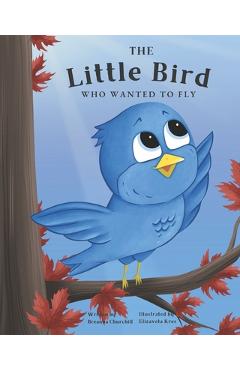 Coperta cărții 'The Little Bird Who Wanted to Fly - The Brown Bear Book Club'