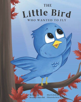 Coperta cărții 'The Little Bird Who Wanted to Fly - The Brown Bear Book Club'