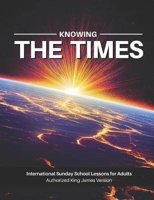 Knowing The Times Sunday School Lessons for Adults King James Version - The Voice Of Salvation